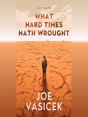 cover image of What Hard Times Hath Wrought
